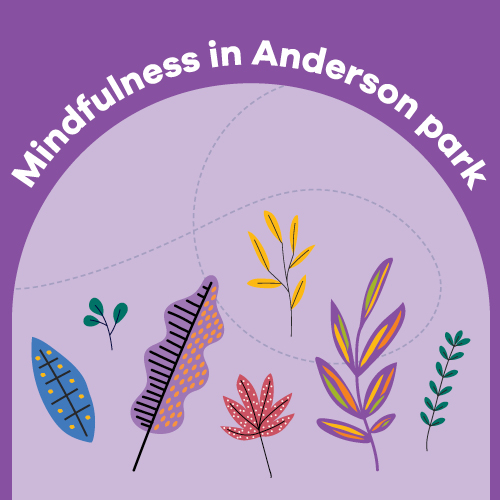 A graphic that says mindfulness in anderson park with leaves