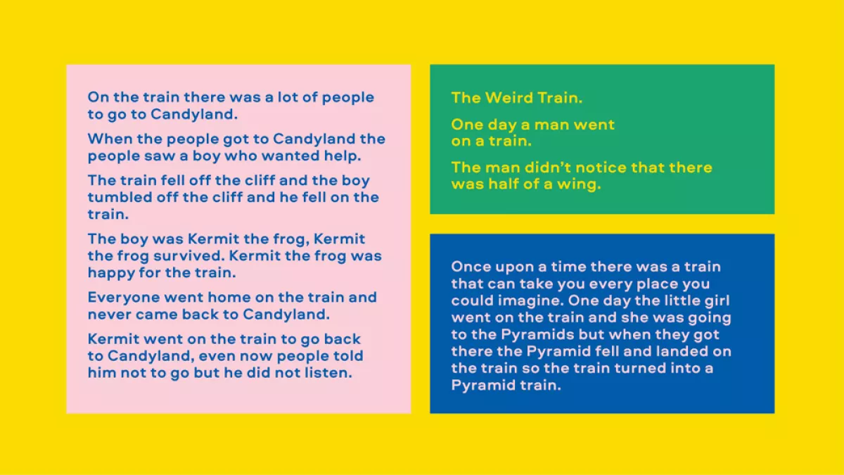 Text. Left reads "on the train there was a lot of people to go to Candyland. When the people got to Candyland the people saw a boy who wanted help." Top right "the Weird Train. One day a man went on a train. The man didn't notice that there was half a wing." Bottom right "Once upon a time there was a train that can take you everyplace you could imagine. One day the little girl went on the train and she was going to the Pyramids but when they got there the Pyramid fell and landed on the train."